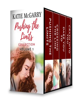 cover image of Pushing the Limits Collection, Volume 1: Pushing the Limits ; Crossing the Line ; Dare You To ; Crash Into You